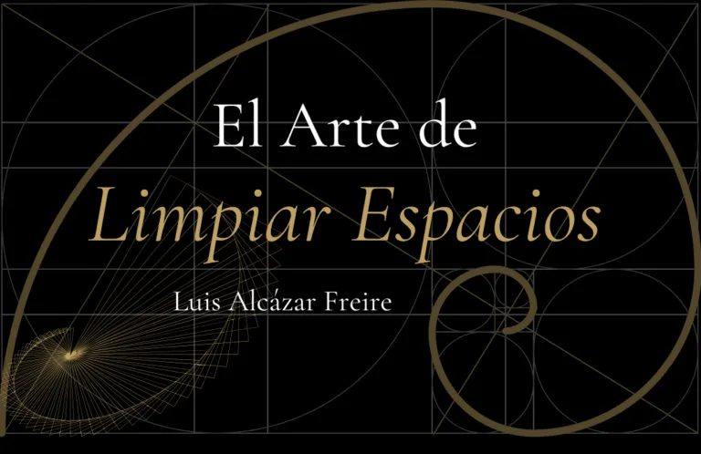 El Arte de Limpiar Espacios. Aprende el oficio. Método, secuencia y guía clara desde el primer paso, para tu propio espacio, o para hacerlo un día para otros.
